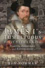 James I's Tumultuous First Year as King: Plague, Conspiracy and Catholicism