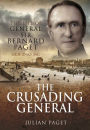 The Crusading General: The Life of General Sir Bernard Paget GCB DSO MC