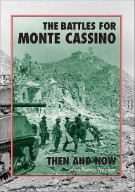 Title: The Battles for Monte Cassino: Then and Now, Author: Jeffrey Plowman