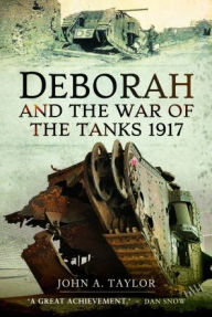 Title: Deborah and the War of the Tanks, Author: John Taylor