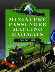 Title: Miniature Passenger Hauling Railways, Author: Paul Carpenter