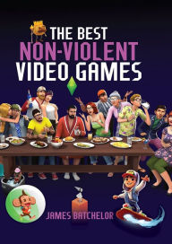 Title: The Best Non-Violent Video Games, Author: James Batchelor