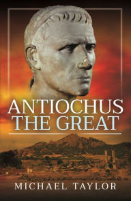 Title: Antiochus The Great, Author: Michael Taylor