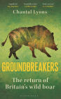 Groundbreakers: The Return of Britain's Wild Boar