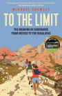 To the Limit: The Meaning of Endurance from Mexico to the Himalayas