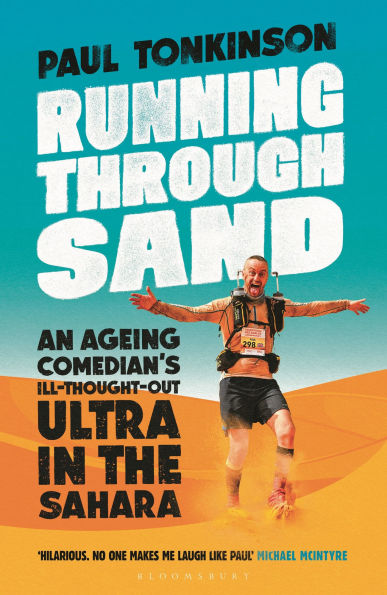 Running Through Sand: An Ageing Comedian's Ill-Thought-Out Ultra in the Sahara