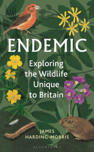 Title: Endemic: Exploring the wildlife unique to Britain, Author: James Harding-Morris