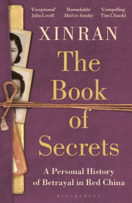 Title: The Book of Secrets: A Personal History of Betrayal in Red China, Author: Xinran Xue