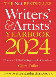 Title: Writers' & Artists' Yearbook 2024: The best advice on how to write and get published, Author: Bloomsbury Academic