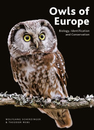 Title: Owls of Europe: Biology, Identification and Conservation, Author: Wolfgang Scherzinger