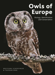Title: Owls of Europe: Biology, Identification and Conservation, Author: Wolfgang Scherzinger