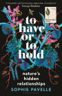 To Have or To Hold: Nature's Hidden Relationships