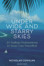 Under Wide and Starry Skies: 50 Sailing Destinations in Seas Less Travelled