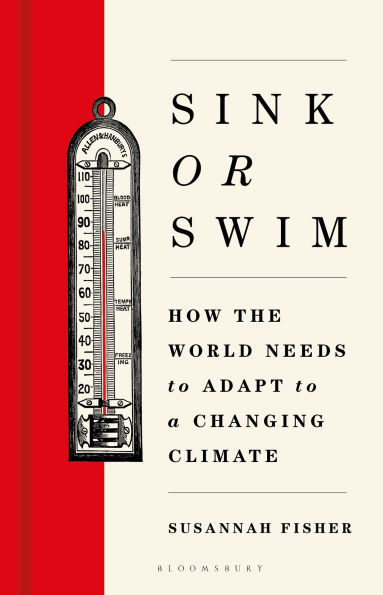 Sink or Swim: How the world needs to adapt to a changing climate