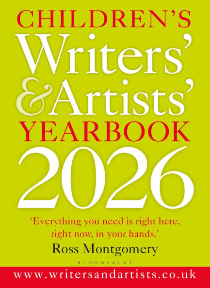 Children's Writers' & Artists' Yearbook 2026: The best advice on writing and publishing for children