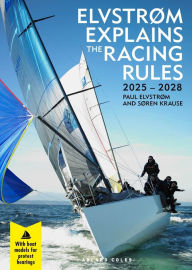 Title: Elvstrøm Explains the Racing Rules: 2025-2028 Rules (with model boats), Author: Paul Elvstrom