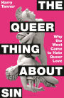 The Queer Thing About Sin: Why the West Came to Hate Queer Love