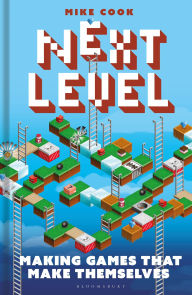 Title: Next Level: Making Games That Make Themselves, Author: Michael Cook