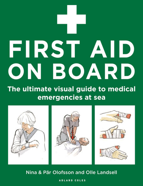 First Aid On Board: The ultimate visual guide to medical emergencies at sea