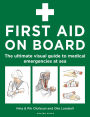 First Aid On Board: The ultimate visual guide to medical emergencies at sea