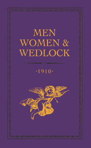 Title: Men, Women and Wedlock, Author: Celt