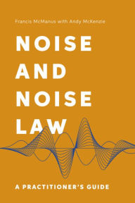 Title: Noise and Noise Law: A Practitioner's Guide, Author: Francis McManus