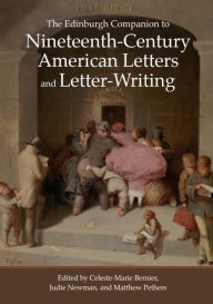 Title: The Edinburgh Companion to Nineteenth-Century American Letters and Letter-Writing, Author: Celeste-Marie Bernier