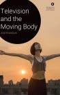 Television and the Moving Body