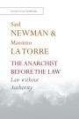 The Anarchist before the Law: Law without Authority