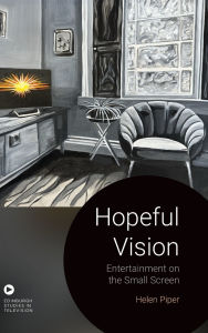 Title: Hopeful Vision: Entertainment on the Small Screen, Author: Helen Piper