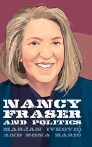 Title: Nancy Fraser and Politics, Author: Marjan Ivkovic