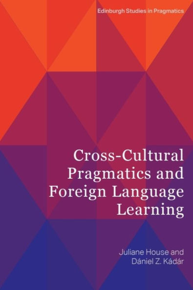 Cross-Cultural Pragmatics and Foreign Language Learning