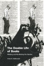 The Double Life of Books: Making and Re-Making the Reader
