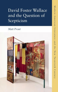 Title: David Foster Wallace and the Question of Scepticism, Author: Matt Prout