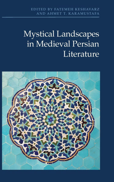 Mystical Landscapes in Medieval Persian Literature
