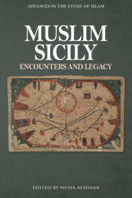 Title: Muslim Sicily: Encounters and Legacy, Author: Nuha Alshaar