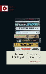 Title: Islamic Themes in US Hip-Hop Culture, Author: Anders Ackfeldt