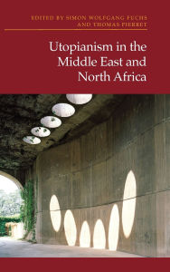 Title: Utopianism in the Middle East and North Africa, Author: Simon Wolfgang Fuchs