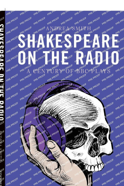 Shakespeare on the Radio: A Century of BBC Plays