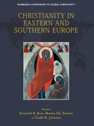 Title: Christianity in Eastern and Southern Europe, Author: Kenneth R. Ross