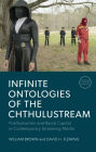 Infinite Ontologies of the Chthulustream: Posthumanism and Racial Capital in Contemporary Streaming Media
