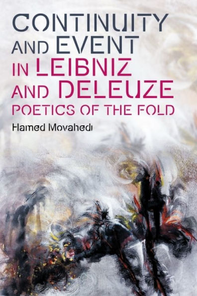 Continuity and Event in Leibniz and Deleuze: Poetics of the Fold