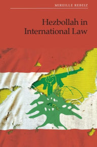 Title: Hezbollah in International Law, Author: Mireille Rebeiz
