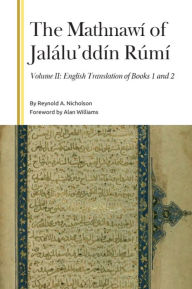Title: The Mathnawí of Jalálu?ddín Rúmí, Volume 2: English Translation, Author: Reynold A Nicholson