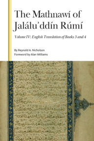 Title: The Mathnawí of Jalálu?ddín Rúmí, Volume 4: English Translation, Author: Reynold A Nicholson
