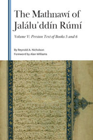 Title: The Mathnawí of Jalálu?ddín Rúmí, Volume 5: Persian Text, Author: Reynold A Nicholson