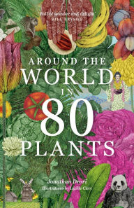 Title: Around the World in 80 Plants, Author: Jonathan Drori