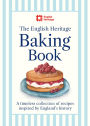 The English Heritage Baking Book: A timeless collection of classic recipes inspired by England's history