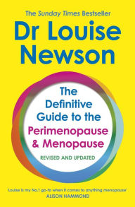 Title: The Definitive Guide to the Perimenopause and Menopause, Author: Louise Newson