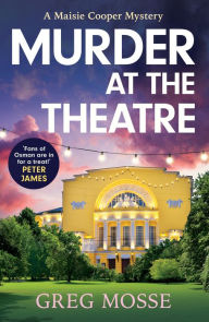Title: Murder at the Theatre: A British cozy crime mystery novel you won't be able to put down!, Author: Greg Mosse